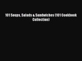 Download 101 Soups Salads & Sandwiches (101 Cookbook Collection) PDF Free