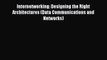 [PDF] Internetworking: Designing the Right Architectures (Data Communications and Networks)