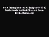 FREE PDF Music Therapy Exam Secrets Study Guide: MT-BC Test Review for the Music Therapist