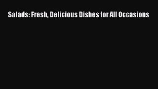 Read Salads: Fresh Delicious Dishes for All Occasions PDF Free