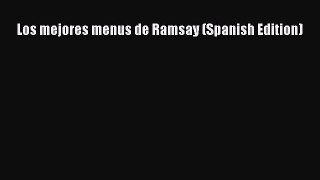 Read Los mejores menus de Ramsay (Spanish Edition) Ebook Free