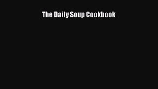 Download The Daily Soup Cookbook PDF Free