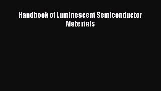 [PDF] Handbook of Luminescent Semiconductor Materials  Book Online