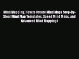 EBOOK ONLINE Mind Mapping: How to Create Mind Maps Step-By-Step (Mind Map Templates Speed