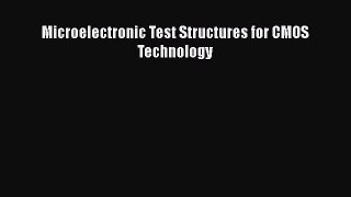 [Read PDF] Microelectronic Test Structures for CMOS Technology  Book Online