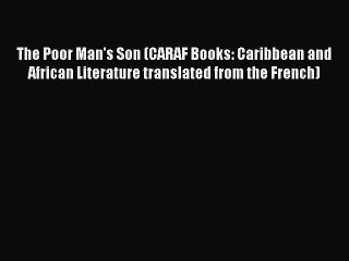 Download The Poor Man's Son (CARAF Books: Caribbean and African Literature translated from