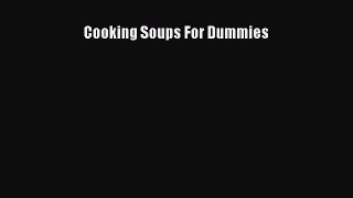 Read Cooking Soups For Dummies Ebook Online