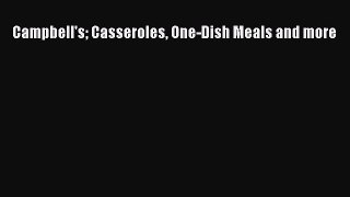 Download Campbell's Casseroles One-Dish Meals and more PDF Free