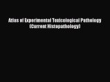 [Download] Atlas of Experimental Toxicological Pathology (Current Histopathology) Read Free