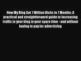 PDF How My Blog Got 1 Million Visits In 7 Months: A practical and straightforward guide to