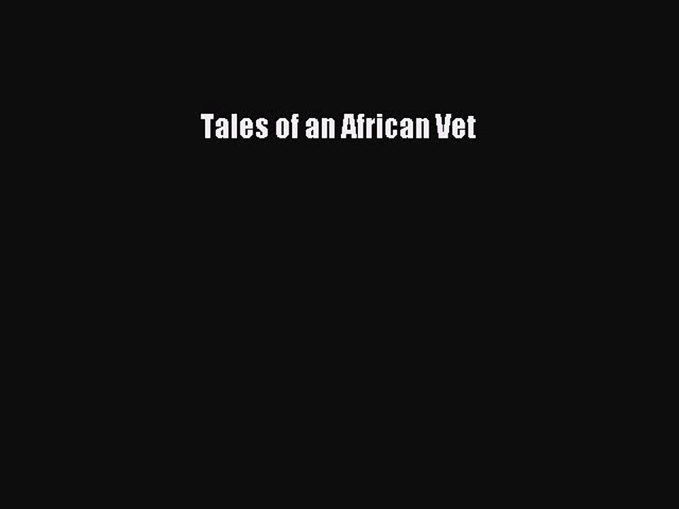 [Download] Tales of an African Vet PDF Free