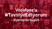 Ahmet Solak Vodafoneu #TavsiyeEdiyorum Diyor