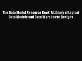 EBOOKONLINEThe Data Model Resource Book: A Library of Logical Data Models and Data Warehouse
