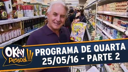 Okay Pessoal 25.05.16 - Quarta - Parte 2