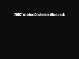[Download] 2002 Wisden Cricketers Almanack Read Free