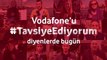 Orçun ünlü Vodafoneu #TavsiyeEdiyorum Diyor