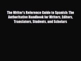 [PDF] The Writer's Reference Guide to Spanish: The Authoritative Handbook for Writers Editors