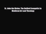 [PDF] St. John the Divine: The Deified Evangelist in Medieval Art and Theology Read Full Ebook