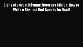 EBOOKONLINESigns of a Great Résumé: Veterans Edition: How to Write a Résumé that Speaks for