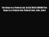 EBOOKONLINETen Steps to a Federal Job 3rd Ed With CDROM (Ten Steps to a Federal Job: Federal