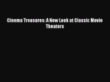 Download Cinema Treasures: A New Look at Classic Movie Theaters PDF Online