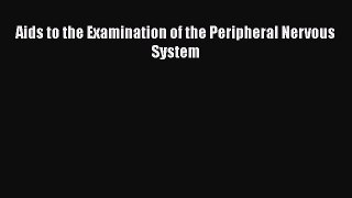 Read Aids to the Examination of the Peripheral Nervous System PDF Online