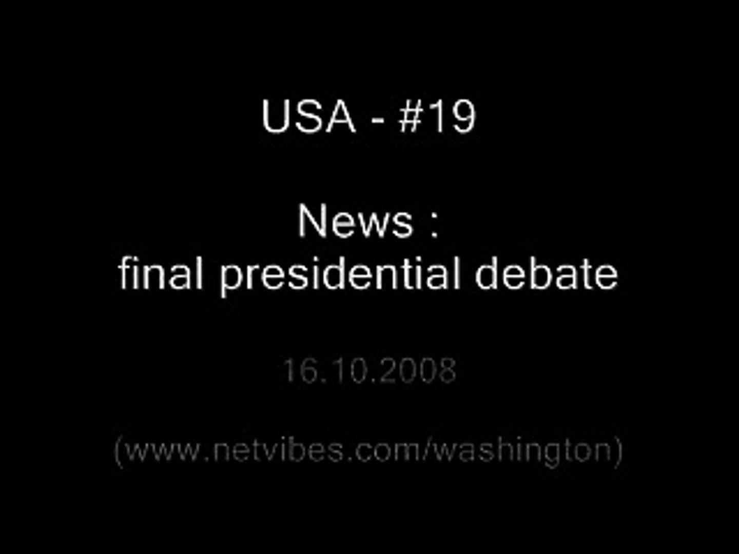 USA #19 - News : final presidential debate - 16.10.2008