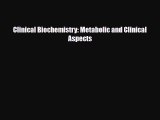 Download Clinical Biochemistry: Metabolic and Clinical Aspects Ebook Online