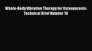 DOWNLOAD FREE E-books Whole-Body Vibration Therapy for Osteoporosis: Technical Brief Number