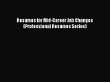 READbookResumes for Mid-Career Job Changes (Professional Resumes Series)READONLINE