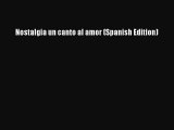 Read Nostalgia un canto al amor (Spanish Edition) Book Online