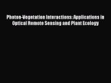 PDF Photon-Vegetation Interactions: Applications in Optical Remote Sensing and Plant Ecology
