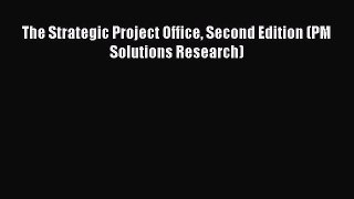 Read The Strategic Project Office Second Edition (PM Solutions Research) Ebook Free