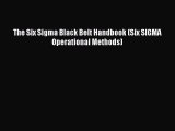 Read The Six Sigma Black Belt Handbook (Six SIGMA Operational Methods) Ebook Free