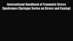 Read International Handbook of Traumatic Stress Syndromes (Springer Series on Stress and Coping)