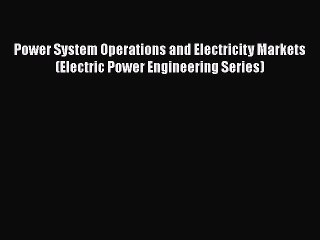 EBOOKONLINEPower System Operations and Electricity Markets (Electric Power Engineering Series)BOOKONLINE