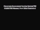 [Read PDF] Classroom Assessment Scoring System(TM) (CLASS(TM)) Manual Pre-K (Vital Statistics)