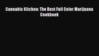 Download Cannabis Kitchen: The Best Full Color Marijuana Cookbook  EBook