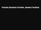 Read Prostate: Questions You Have ...Answers You Need Ebook Free