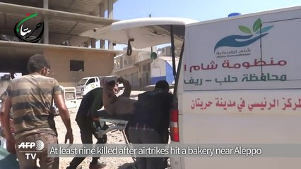 At least 9 killed after airstrikes hit a bakery near Aleppo