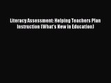 [Read PDF] Literacy Assessment: Helping Teachers Plan Instruction (What's New in Education)