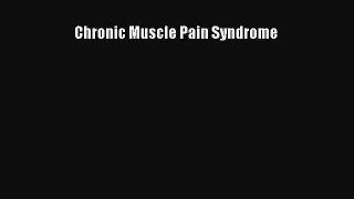 READ book Chronic Muscle Pain Syndrome# Full E-Book