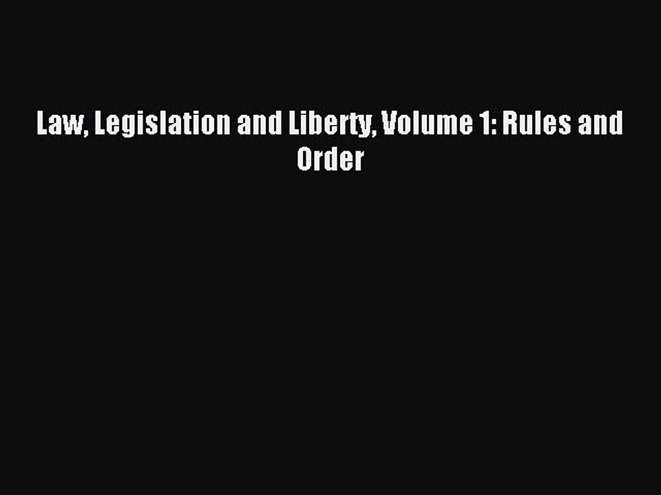 [Read PDF] Law Legislation and Liberty Volume 1: Rules and Order Ebook Online