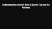 Free Full [PDF] Downlaod Understanding Chronic Pain: A Doctor Talks to His Patients# Full