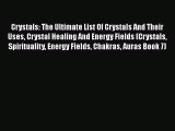 Download Crystals: The Ultimate List Of Crystals And Their Uses Crystal Healing And Energy