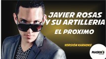 Karaoke - Javier Rosas y Su Artilleria Pesada - El Proximo