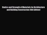 Read Statics and Strength of Materials for Architecture and Building Construction (4th Edition)