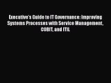 EBOOKONLINEExecutive's Guide to IT Governance: Improving Systems Processes with Service Management