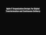 READbookAgile IT Organization Design: For Digital Transformation and Continuous DeliveryREADONLINE