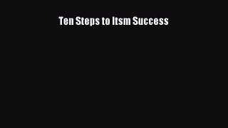 Read Ten Steps to Itsm Success Ebook Free